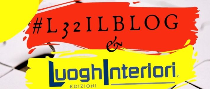 “Lettera32 il Blog & la Casa Editrice LuoghInteriori”